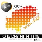One Day At A Time (Jus Jack Radio Edit) [Feat. Black Dogs]