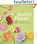 Quilled Flowers: A Garden of 35 Paper...