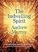 The Indwelling Spirit: The Work of the Holy Spirit in the Life of the Believer
