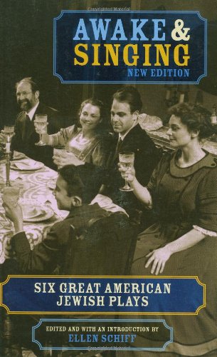 Awake and Singing: Six Great American Jewish Plays