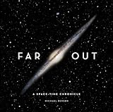 Far out : a space-time chronicle