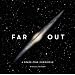 Far Out: A Space-Time Chronicle