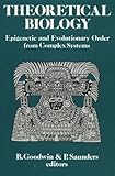 Theoretical biology : epigenetic and evolutionary order from complex systems