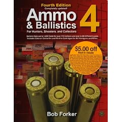 Ammo & Ballistics 4--For Hunters, Shooters, and Collectors: Ballistic Data out to 1,000 Yards for over 169 Calibers and over 2,400 Different Loads--Includes Data on Centerfire and Rimfire Cartridges for All Handguns and Rifles