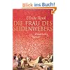 Die Frau des Seidenwebers: Historischer Roman