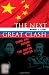 The Next Great Clash: China and Russia vs. the United States (Praeger Security International)