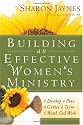 Building an Effective Women's Ministry: *Develop a Plan *Gather a Team * Watch God Work