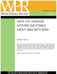 Nothing Inevitable About War With Iran (Over the Horizon, by Robert Farley)