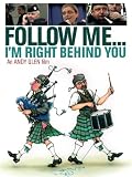 Follow Me... I'm Right Behind You Follow Me... I'm Right Behind You