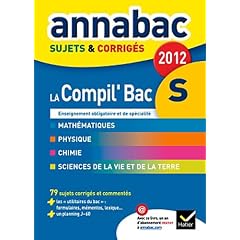 Annales Annabac 2012 La compil' Bac S Francais Maths Hist-g�o Education civique sujets et corrig�s