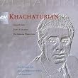 Khachaturian: Gayaneh Suite, Piano Concerto, The Valencian Widow Suite