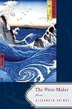 The Wave-Maker: Poems