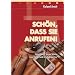Sch�n, dass Sie anrufen!