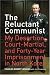 The Reluctant Communist: My Desertion, Court-Martial, and Forty-Year Imprisonment in North Korea width=
