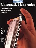 The Instant Chromatic Harmonica: The Blues/Jazz Improvisation Method Revised Edition