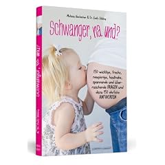 Schwanger, na und? - 150 wichtige, freche, neugierige, hautnahe, spannende und �berraschende Fragen und dazu 150 ehrliche Antworten
