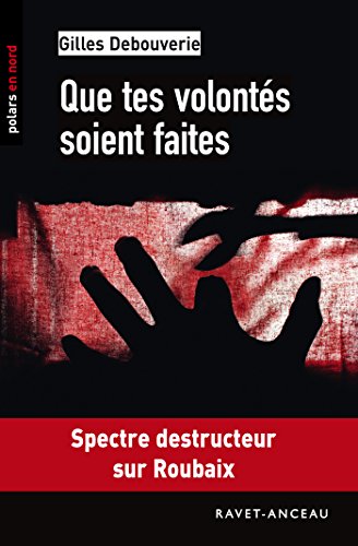 Que tes volontés soient faites (Polars en Nord) (French Edition)