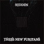 These New Puritans - Hidden These New Puritans - Hidden