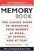 The Memory Book: The Classic Guide to Improving Your Memory at Work, at School, and at Play The Memory Book: The Classic Guide to Improving Your Memory at Work, at School, and at Play