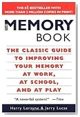The Memory Book: The Classic Guide to Improving Your Memory at Work, at School, and at Play