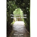 Freedom's Just Another Wordby Dan L. Hays