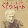 John Henry Newman: A Mind Alive