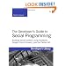 Developer's Guide to Social Programming: Building Social Context Using Facebook, Google Friend Connect, and the Twitter API, The (Developer's Library)