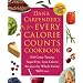 Dana Carpender's Every Calorie Counts Cookbook: 500 Great-Tasting, Sugar-Free, Low-Calorie Recipes that the Whole Family Will Love