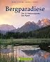 Bergparadiese: Die 13 Nationalparks der Alpen