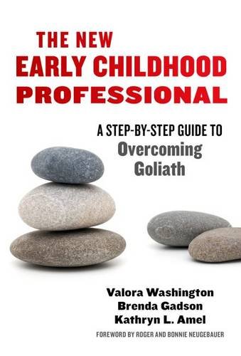 The New Early Childhood Professional: A Step-by-Step Guide to Overcoming Goliath (Early Childhood Education)