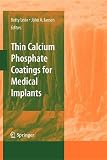 Thin Calcium Phosphate Coatings for Medical Implants