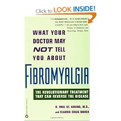 What Your Doctor May Not Tell You about Fibromyalgia: The Revolutionary Treatment That Can Reverse the Disease