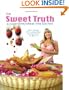 The Sweet Truth: A Sugar-Free / Wheat-Free Kitchen