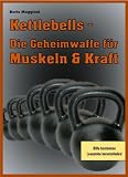 Details zu "Kettlebells - Die Geheimwaffe für Muskeln & Kraft" Details zu "Kettlebells - Die Geheimwaffe für Muskeln & Kraft"