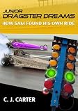 Junior Dragster Dreams: How Sam Found His Own Ride
