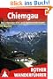 Chiemgau: Die sch�nsten Alm- und Gipfelwanderungen. 50 Touren