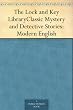 The Lock and Key LibraryClassic Mystery and Detective Stories: Modern English