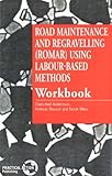 Road maintenance and regravelling (ROMAR) using labour-based methods