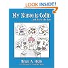 My Name is Colin: . . . and this is who I am