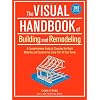 The Visual Handbook of Building and Remodeling