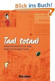 Taal totaal. Niederl�ndisch f�r Fortgeschrittene: Taal totaal, Kursbuch