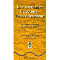 Une alternative de soci�t� : l'�cosoci�talisme : O� l'int�r�t particulier rejoint l'int�r�t collectif