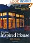 Creating the Inspired House: Discovering Your Place Called Home