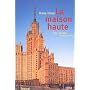 La maison haute - Des russes d'aujourd'hui.