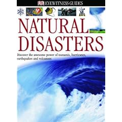 Natural Disasters: Discover the Awesome Power of Tsunamis, Hurricanes, Earthquakes and Volcanoes (Eyewitness)