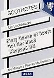 Liz Lochheads Mary Queen of Scots Got (Scotnotes)