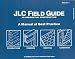 Jlc Field Guide To Residental Construction: A Manual Of Best Practice