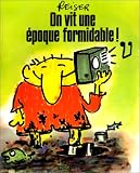 Revue Albin Michel - L'Echo des Savanes  / On vit une époque formidable
