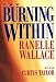 The Burning Within by Ranelle Wallace ISBN 1882723058