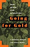 Going for Gold: Men, Mines, and Migration (Perspectives on Southern Africa, 51)